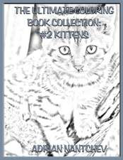 The Ultimate Coloring Book Collection #2 Kittens