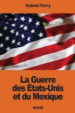 La Guerre Des Etats-Unis Et Du Mexique