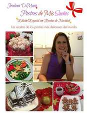 Postres de MIS Suenos Edicion Especial Con Recetas de Navidad