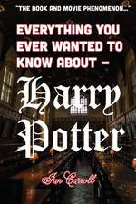 Everything You Ever Wanted to Know about - Harry Potter