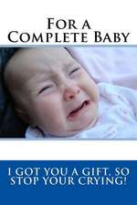 For a Complete Baby