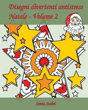 Disegni Divertenti Antistress - Natale - Volume 2