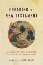 Engaging the New Testament – A Short Introduction for Students and Ministers