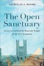 The Open Sanctuary – Access to God and the Heavenly Temple in the New Testament