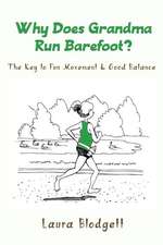 Why Does Grandma Run Barefoot?