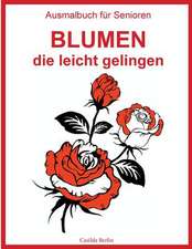 Ausmalbuch Fur Senioren - Blumen, Die Leicht Gelingen