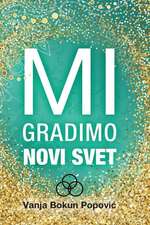 Mi Gradimo Novi Svet