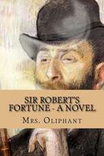 Sir Robert's Fortune - A Novel