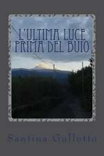 L'Ultima Luce Prima del Buio