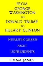 From George Washington to Donald Trump to Hillary Clinton