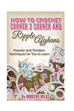 How to Crochet Corner 2 Corner and Ripple Afghans