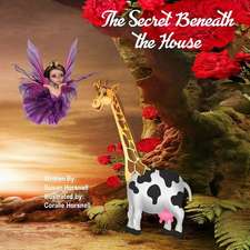 Secret Beneath the House