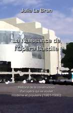 La Naissance de L'Opera Bastille