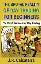 The Brutal Reality of Day Trading for Beginners