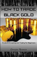 How to Trade Black Gold