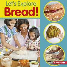 Let's Explore Bread!