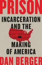 Prison: Incarceration and the Making of America