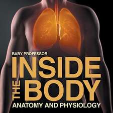 Inside the Body | Anatomy and Physiology