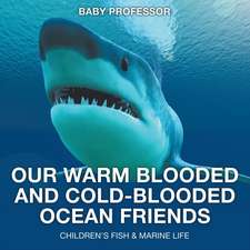 Our Warm Blooded and Cold-Blooded Ocean Friends | Children's Fish & Marine Life