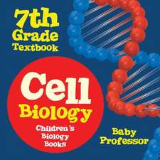 Cell Biology 7th Grade Textbook | Children's Biology Books