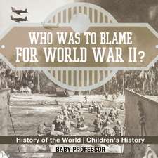 Who Was to Blame for World War II? History of the World | Children's History