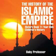 The History of the Islamic Empire - History Book 11 Year Olds | Children's History