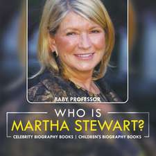 Who Is Martha Stewart? Celebrity Biography Books | Children's Biography Books