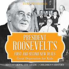 President Roosevelt's First and Second New Deals - Great Depression for Kids - History Book 5th Grade | Children's History