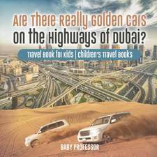 Are There Really Golden Cars on the Highways of Dubai? Travel Book for Kids | Children's Travel Books