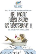 Un petit défi pour se détendre ! | Livre de coloriage Sudoku pour les jeunes | Des grilles pour toute l'année