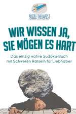 Puzzle Therapist: Wir wissen ja, Sie mögen es Hart | Das ein