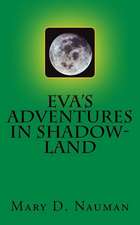 Eva's Adventures in Shadow-Land