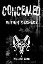 Concealed Within Secrecy