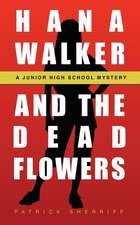 Hana Walker and the Dead Flowers