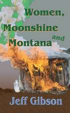 Women, Moonshine and Montana