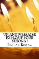 Un Anniversaire Explosif Pour Kihona !