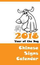 2018 Chinese Signs Calendar - Year of the Dog