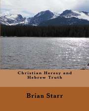 Christian Heresy and Hebrew Truth