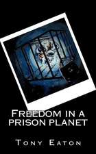 Freedom in a Prison Planet