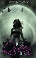 "Rise Queen Rise"