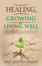 Healing, Growing and Living Well