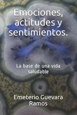 Emociones, Actitudes y Sentimientos.