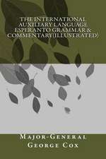 The International Auxiliary Language Esperanto Grammar & Commentary(illustrated)