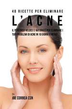 48 Ricette Per Eliminare L'Acne