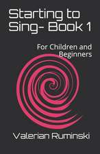 Starting to Sing- Book 1