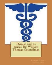 Disease and Its Causes. by