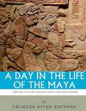 A Day in the Life of the Maya