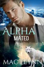 Alpha Mated (Werewolf Shifter Romance)