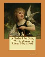 A Garland for Girls, 1893 Children's by