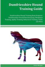 Dumfriesshire Hound Training Guide Dumfriesshire Hound Training Book Features